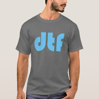 DTF T-SHIRT