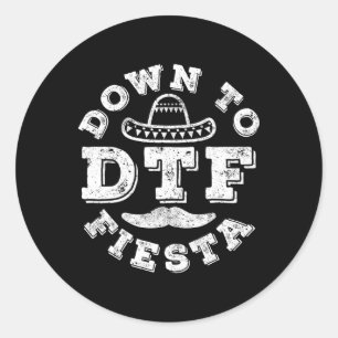 DTF tot Fiesta Shirt Mannen Vrouwen Cinco de Mayo Ronde Sticker