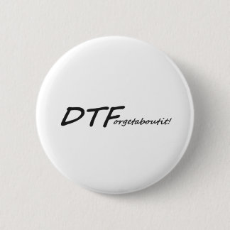 DTForgetaboutit! Ronde Button 5,7 Cm
