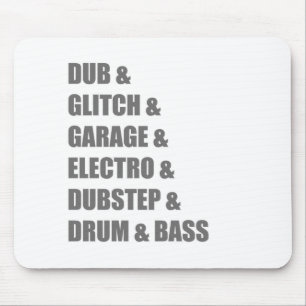 Dub Electro Glitch Dubstep Drum en Bass shirt Muismat