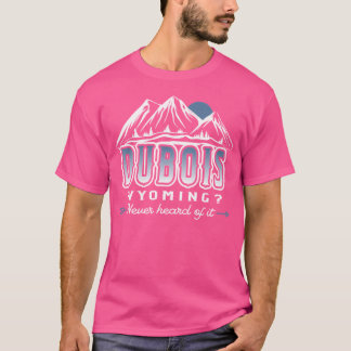 Dubois Wyoming Waarom complottheorie actief is T-shirt