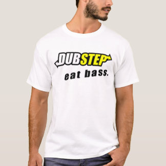 Dubstep: Eat Bass T-shirt