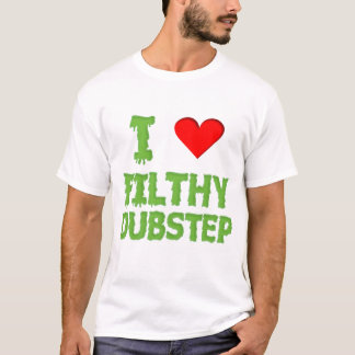 Dubstep Ik hou van smerige nasynchroniseren, dub s T-shirt