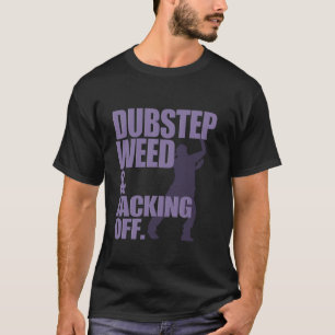 Dubstep Weed en het vallen weg T-shirt