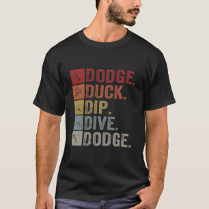 Duck Dip Dive I Balspelen I Dodgeball T-shirt