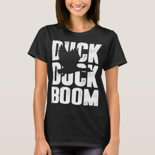 Duck Duck Boom Funny Duck Hunting Lovers Gifts T-shirt