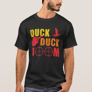 Duck Duck Boom Funny Hunter T-shirt