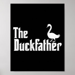 Duck Father Duck Lover Quack Papa Vaders Dag Gans Poster