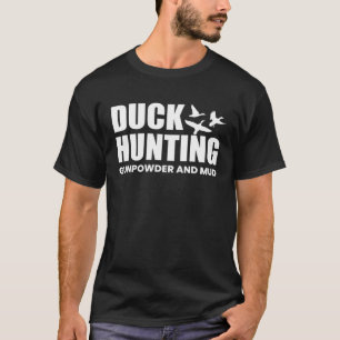 Duck Hunting buskruit en modder eend jacht Shooti T-shirt