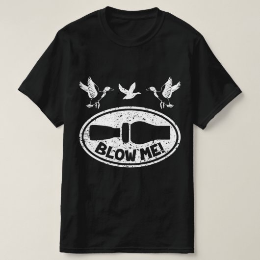 Duck Hunting Fun Blow Me Duck Call Hunter T-shirt (Design voorkant)