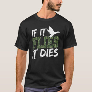 Duck Hunting if it Dies Duck Hunt Hu T-shirt