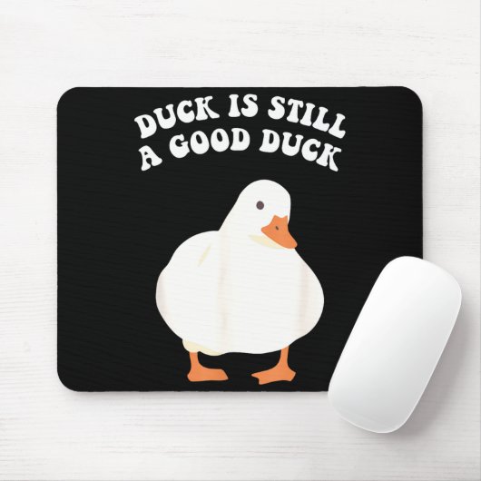 Duck, Is Still, A Good Duck  Muismat (Met muis)