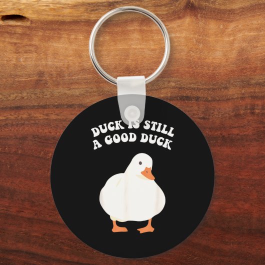 Duck, Is Still, A Good Duck  Sleutelhanger (Voorkant)