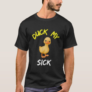 Duck My Sick Funny Schattige Eend Volwassen Humor T-shirt