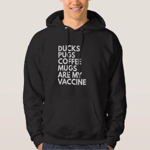 Duck Pugs and Coffee Mugs Vaccine Art Hoodie