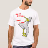 Duck Quacks niet Echo. T-shirt (Voorkant)