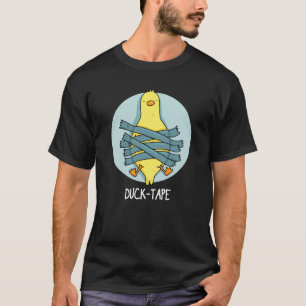 Duck Tape Funny Duct Tape Pun Dark BG T-shirt