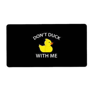 Duck With Me Funny Rubber Duck Etiket