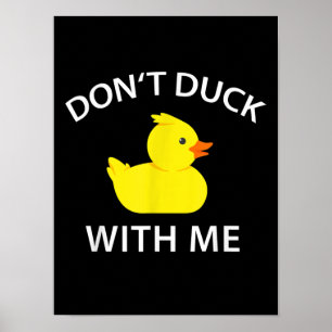Duck With Me Funny Rubber Duck Poster