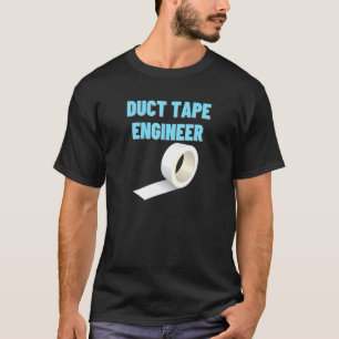Duct Tape Engineer Craftsman Handyman _3 T-shirt