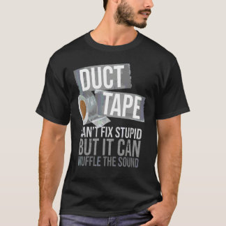Duct tape kan niet repareren stomme sarcastische m t-shirt
