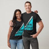 Dude where is my Apendix Post Surgery Anesthesia S T-shirt (Unisex)
