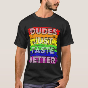 Dudes Just Taste Better Gay Pride Gift Idee T T-shirt