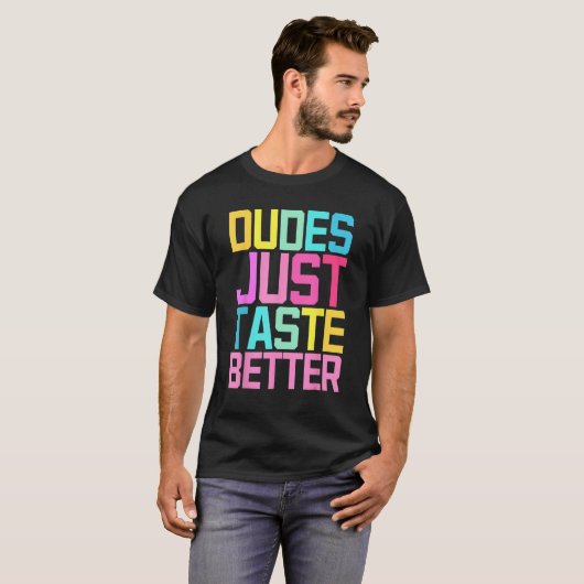 Dudes Just Taste Better Gay Pride T-shirt (Voorkant volledig)