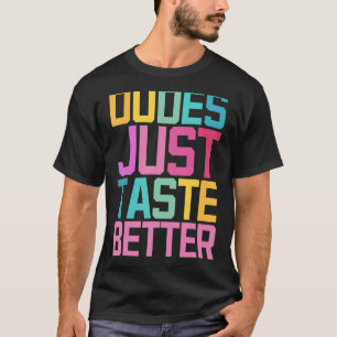 Dudes Just Taste Better Gay Pride T-shirt