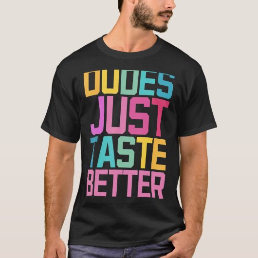 Dudes Just Taste Better Gay Pride T-shirt (Voorkant)