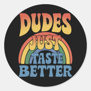 Dudes Proef gewoon Betere Rainbow Gay Pride  Ronde Sticker
