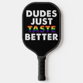 Dudes proeven gewoon beter gay pride cadeau idee pickleball paddle (Voorkant)