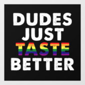 Dudes proeven gewoon beter gay pride cadeau idee raamsticker (Vel)