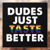Dudes proeven gewoon beter gay pride cadeau idee raamsticker (Vel 2)