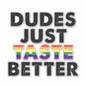 Dudes proeven gewoon beter gay pride cadeau idee sticker (Voorkant)