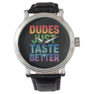 Dudes proeven gewoon beter Grappige Gay Pride LGBT Horloge