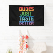 Dudes proeven gewoon beter Grappige Gay Pride LGBT Spandoek (Insitu)