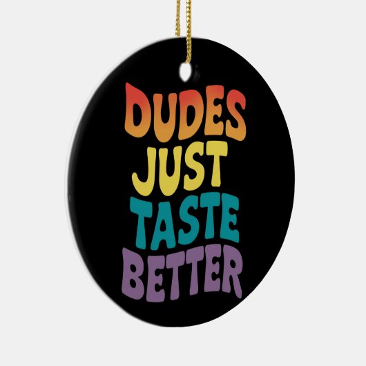 Dudes smaken gewoon beter Gay Pride Keramisch Ornament (Rechts)