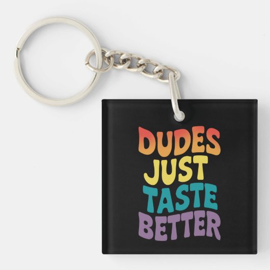 Dudes smaken gewoon beter Gay Pride Sleutelhanger (Voorkant)