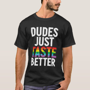 Dudes smaken gewoon beter gay t-shirt