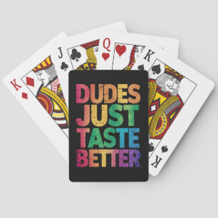 Dudes smaken gewoon beter verontruste Gay Pride Pokerkaarten