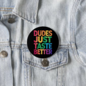 Dudes smaken gewoon beter verontruste Gay Pride Ronde Button 7,6 Cm (In situ)