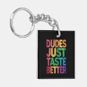 Dudes smaken gewoon beter verontruste Gay Pride Sleutelhanger (Voorkant Links)