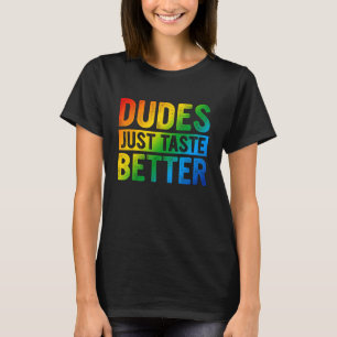 Dudes smaken gewoon beter verontruste tekst Gay Pr T-shirt