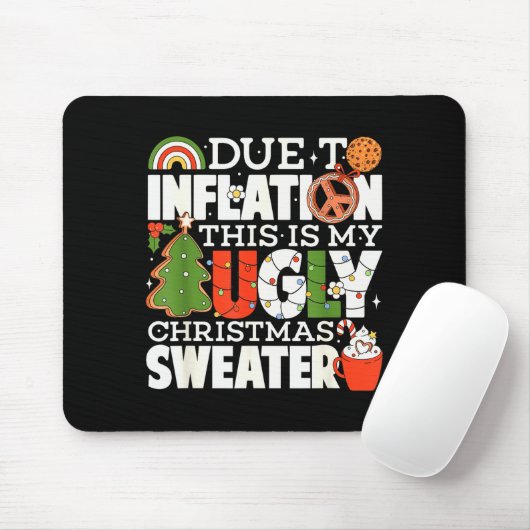 Due To Inflation Funny Christmas Ugly Sweater Wome Muismat (Met muis)