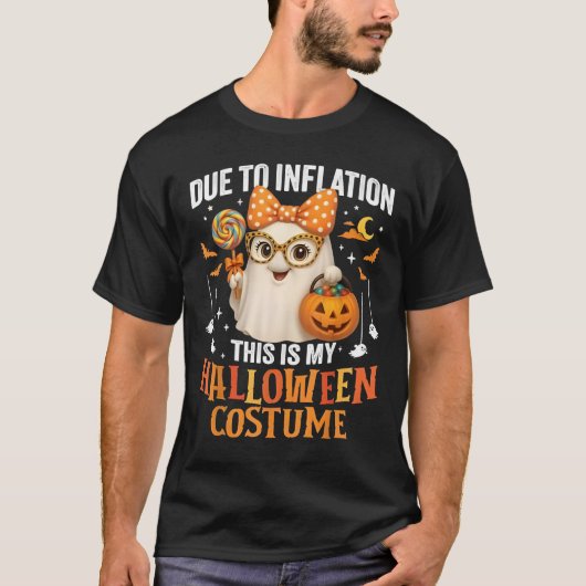 Due To Inflation This Is My Halloween Costume Wome T-shirt (Voorkant)