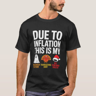 Due to Inflation This is My Halloween Thanksgiving T-shirt