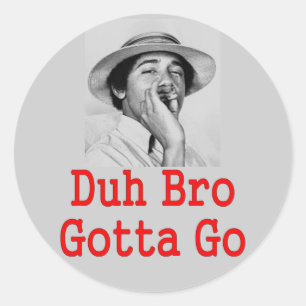 DUH BRO MOET GAAN RONDE STICKER
