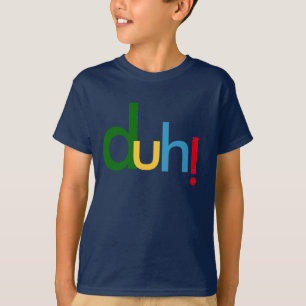 duh, conception de T-shirt de sweat - shirt à