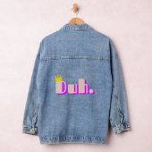 Duh Denim Jacket (Hangar)